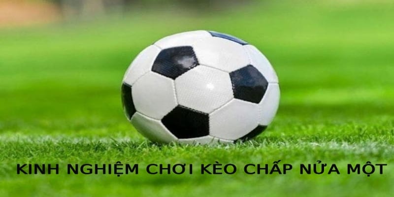 Kèo chấp nữa một Keonhacai La